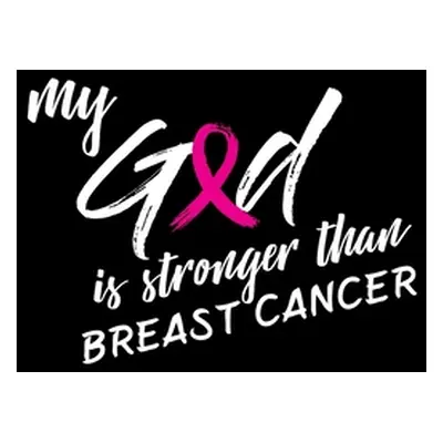 "My God is Stronger than Breast Cancer: Support the Strength of Survivor" - "" ("Publications Un