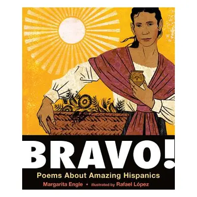 "Bravo!: Poems About Amazing Hispanics/Poemas Sobre Hispanos Extraordinarios" - "" ("Engle Marga