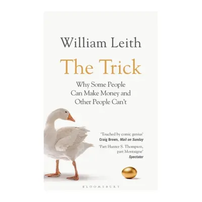 "Trick" - "Why Some People Can Make Money and Other People Can't" ("Leith William")(Paperback / 