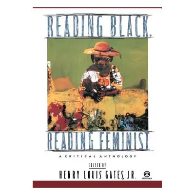 "Reading Black, Reading Feminist: A Critical Anthology" - "" ("Gates Henry Louis")(Paperback)