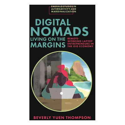 "Digital Nomads Living on the Margins: Remote-Working Laptop Entrepreneurs in the Gig Economy" -