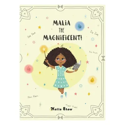 "Malia the Magnificent!" - "" ("Shaw Malia")(Pevná vazba)