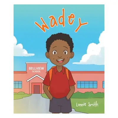 "Wadey" - "" ("Smith Lonnie")(Paperback)