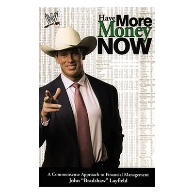 "Have More Money Now" - "" ("Layfield John")(Paperback)