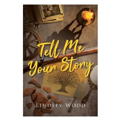 "Tell Me Your Story" - "" ("Wood Lindsey")(Paperback)