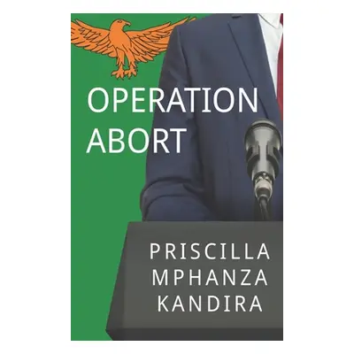 "Operation Abort" - "" ("Kandira Priscilla Mphanza")(Paperback)