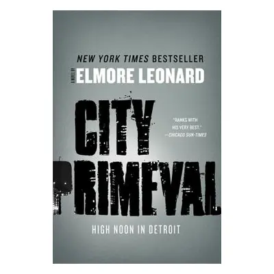 "City Primeval: High Noon in Detroit" - "" ("Leonard Elmore")(Paperback)