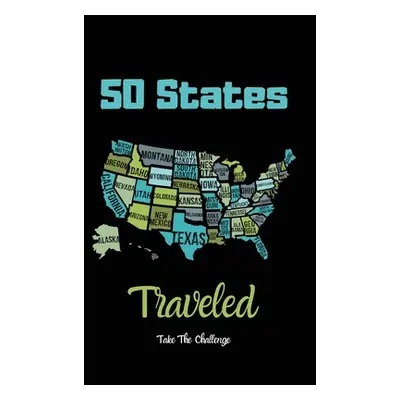 "50 States Traveled Journal: Visiting Fifty United States Travel Challenge Notebook, Road Trip G