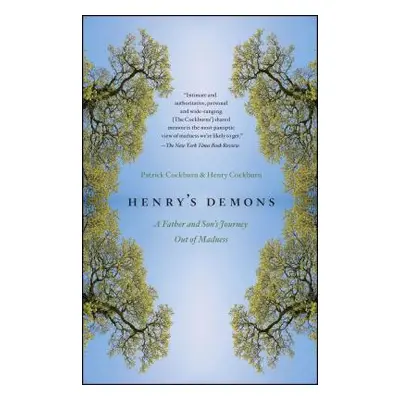 "Henry's Demons: A Father and Son's Journey Out of Madness" - "" ("Cockburn Patrick")(Paperback)