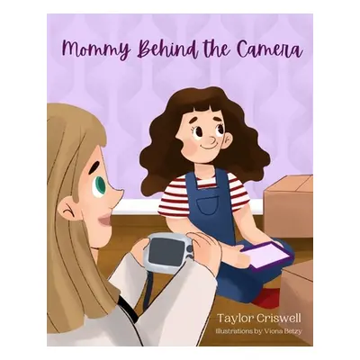 "Mommy Behind the Camera" - "" ("Criswell Taylor")(Paperback)