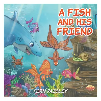 "A Fish and His Friend" - "" ("Paisley Fern")(Paperback)