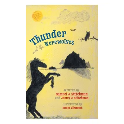 "Thunder and the Werewolves" - "" ("Stitchman Samuel J.")(Pevná vazba)