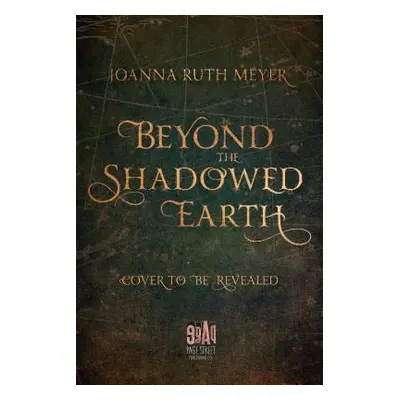 "Beyond the Shadowed Earth" - "" ("Meyer Joanna Ruth")(Pevná vazba)