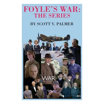 "Foyle's War-The Series" - "" ("Palmer Scott V.")(Pevná vazba)