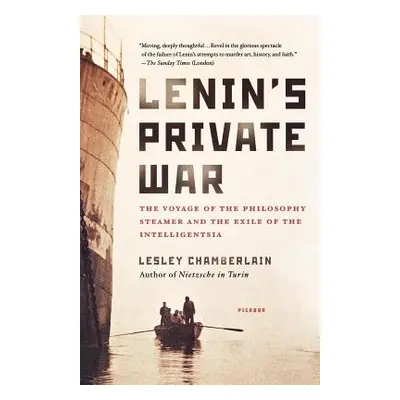 "Lenin's Private War: The Voyage of the Philosophy Steamer and the Exile of the Intelligentsia" 