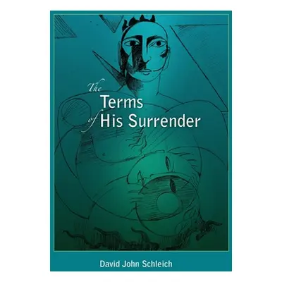 "The Terms of His Surrender" - "" ("Schleich David J.")(Pevná vazba)