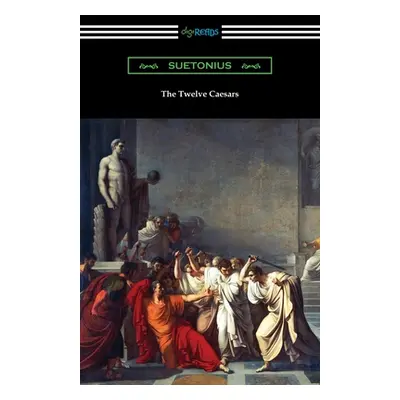 "The Twelve Caesars" - "" ("Suetonius")(Paperback)