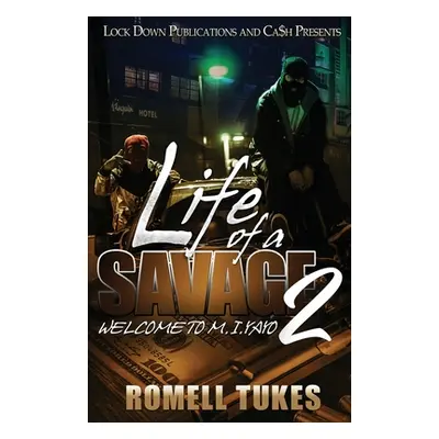 "Life of a Savage 2: Welcome to M.I.YAYO" - "" ("Tukes Romell")(Paperback)