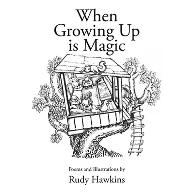 "When Growing Up is Magic" - "" ("Hawkins Rudy")(Paperback)