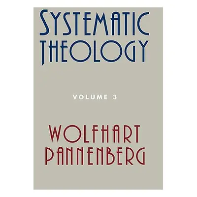 "Systematic Theology, Volume 3" - "" ("Pannenberg Wolfhart")(Paperback)