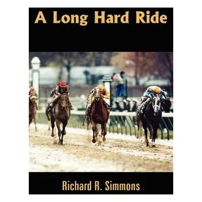 "A Long Hard Ride" - "" ("Simmons Richard R.")(Paperback)