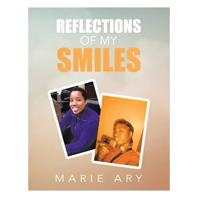 "Reflections of My Smiles" - "" ("Ary Marie")(Paperback)