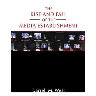 "The Rise and Fall of the Media Establishment" - "" ("Na Na")(Paperback)