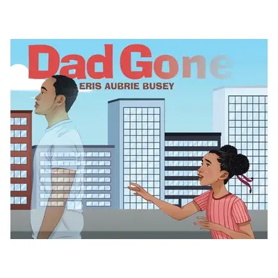 "Dad Gone" - "" ("Busey Eris Aubrie")(Pevná vazba)