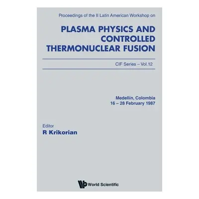 "Plasma Physics and Controlled Thermonuclear Fusion: Proceedings of the II Latin American Worksh