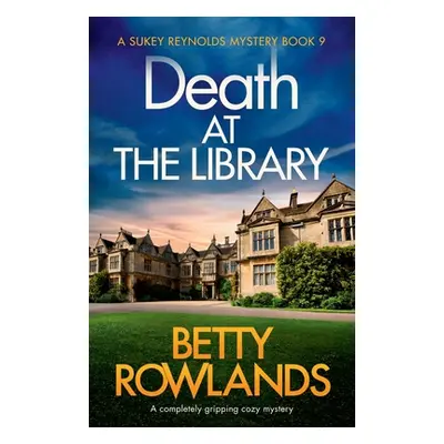 "Death at the Library: A completely gripping cozy mystery" - "" ("Rowlands Betty")(Paperback)