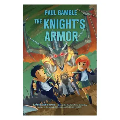 "The Knight's Armor: Book 3 of the Ministry of Suits" - "" ("Gamble Paul")(Pevná vazba)