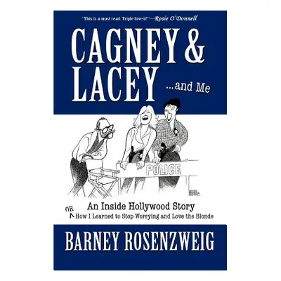 "Cagney & Lacey ... and Me" - "" ("Rosenzweig Barney")(Paperback)