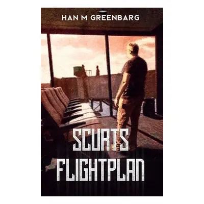 "Scurts Flightplan" - "" ("Greenbarg Han M.")(Paperback)