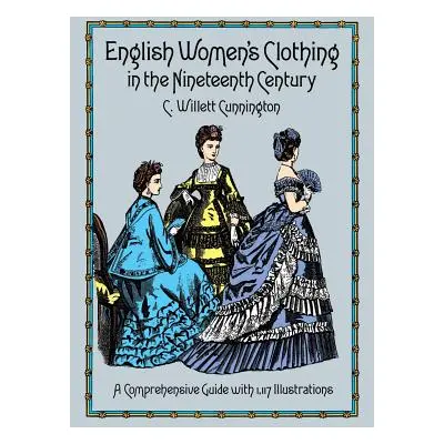 "English Women's Clothing in the Nineteenth Century" - "" ("Cunnington C. Willett")(Paperback)