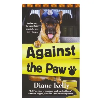 "Against the Paw: A Paw Enforcement Novel" - "" ("Kelly Diane")(Paperback)