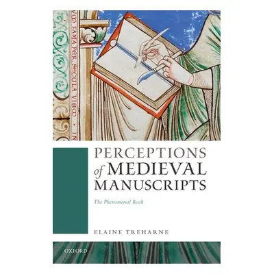 "Perceptions of Medieval Manuscripts: The Phenomenal Book" - "" ("Treharne Elaine")(Pevná vazba)