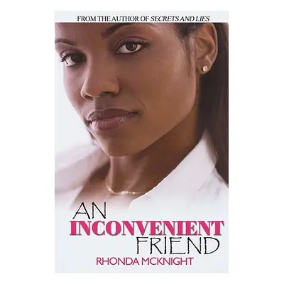 "An Inconvenient Friend" - "" ("McKnight Rhonda")(Paperback)