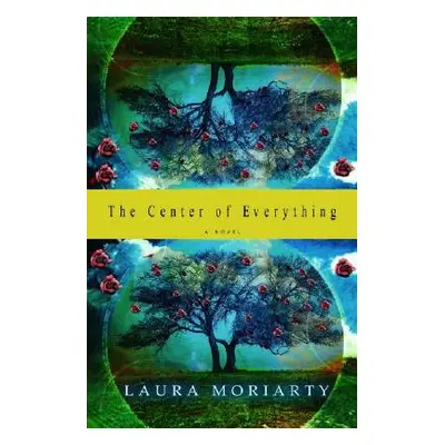 "The Center of Everything" - "" ("Moriarty Laura")(Pevná vazba)