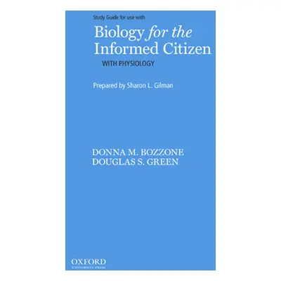 "Biology for the Informed Citizen with Physiology Study Guide" - "" ("Gilman Sharon")(Paperback)