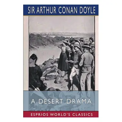 "A Desert Drama (Esprios Classics)" - "" ("Doyle Arthur Conan")(Paperback)