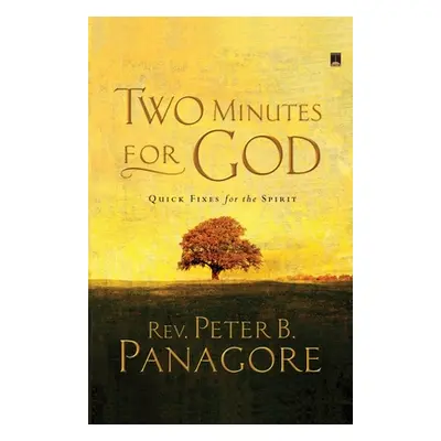 "Two Minutes for God: Quick Fixes for the Spirit" - "" ("Panagore Peter B.")(Paperback)