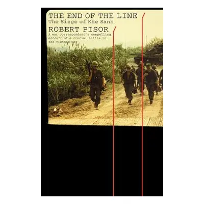 "The End of the Line: The Siege of Khe Sanh" - "" ("Pisor Robert")(Paperback)