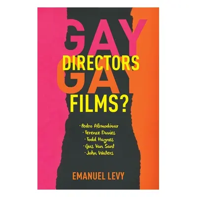 "Gay Directors, Gay Films?: Pedro Almodvar, Terence Davies, Todd Haynes, Gus Van Sant, John Wate