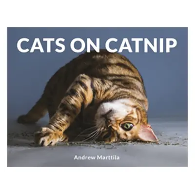 "Cats on Catnip" - "" ("Marttila Andrew")(Pevná vazba)