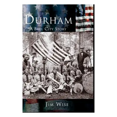 "Durham: A Bull City Story" - "" ("Wise Jim")(Pevná vazba)