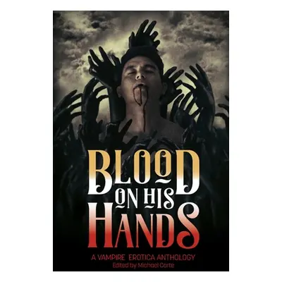 "Blood on His Hands: A Vampire Erotica Anthology" - "" ("Carte Michael")(Paperback)