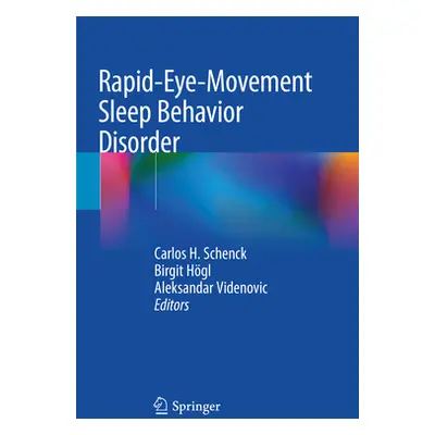 "Rapid-Eye-Movement Sleep Behavior Disorder" - "" ("Schenck Carlos H.")(Paperback)