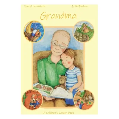 "Grandma - A Children's Cancer Book" - "" ("Lee-White Cheryl")(Pevná vazba)