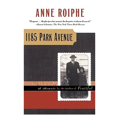 "1185 Park Avenue: A Memoir" - "" ("Roiphe Anne")(Paperback)