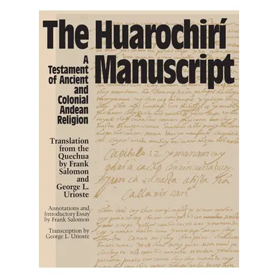 "The Huarochiri Manuscript: A Testament of Ancient and Colonial Andean Religion" - "" ("Salomon 